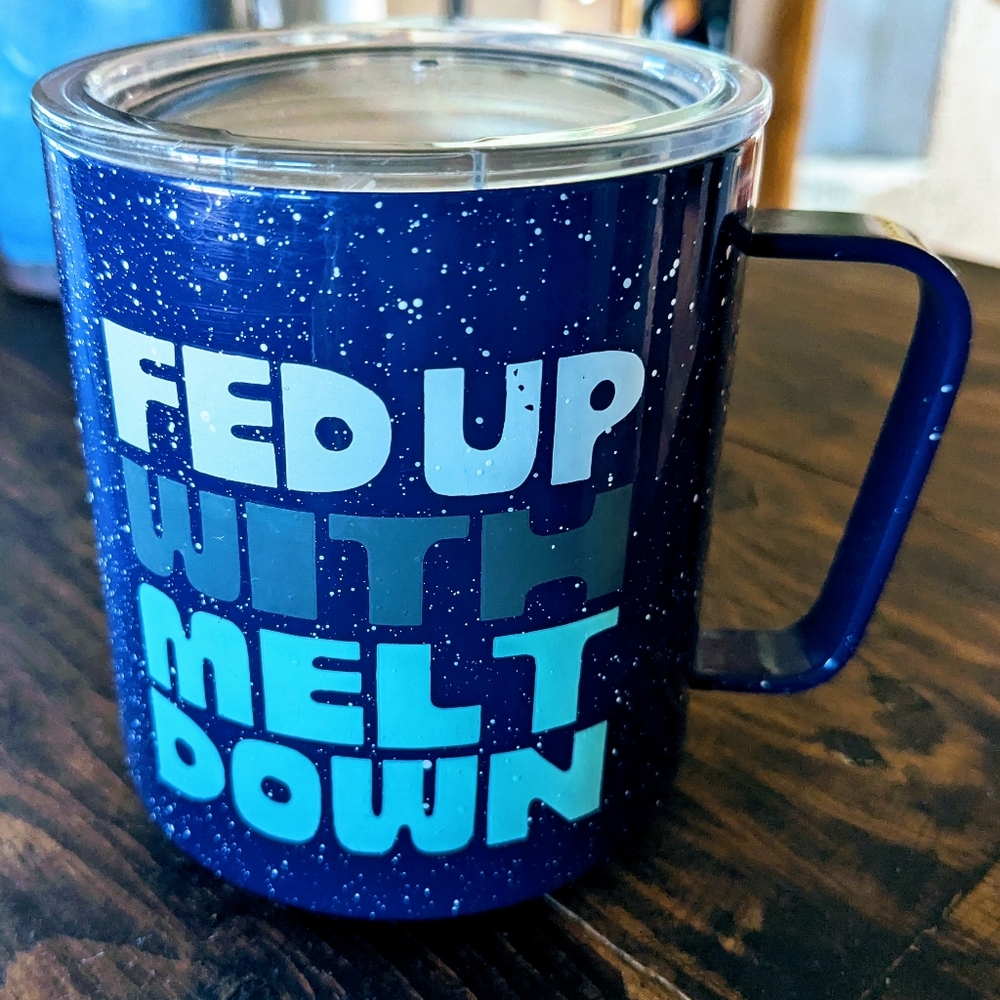 Fed Up With Melt Down MiiR Classic Camp Fire Mug 12 Oz
